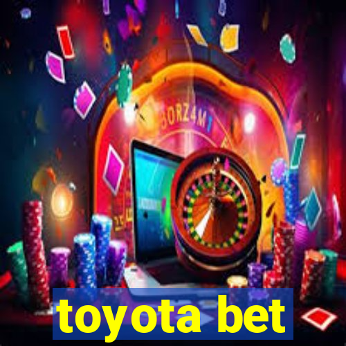 toyota bet